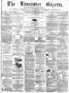 Lancaster Gazette Saturday 27 September 1873 Page 1