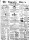 Lancaster Gazette Saturday 03 January 1874 Page 1