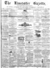 Lancaster Gazette Saturday 24 January 1874 Page 1