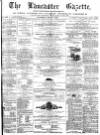 Lancaster Gazette Saturday 02 May 1874 Page 1