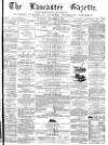 Lancaster Gazette Saturday 07 November 1874 Page 1