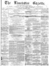 Lancaster Gazette Saturday 09 January 1875 Page 1