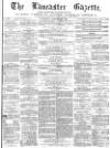 Lancaster Gazette Saturday 23 January 1875 Page 1