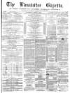 Lancaster Gazette Saturday 03 April 1875 Page 1