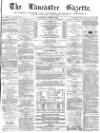 Lancaster Gazette Saturday 05 June 1875 Page 1