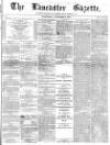 Lancaster Gazette Saturday 06 November 1875 Page 1