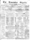 Lancaster Gazette Saturday 31 March 1877 Page 1
