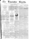 Lancaster Gazette Wednesday 12 July 1876 Page 1