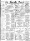 Lancaster Gazette Saturday 20 January 1877 Page 1