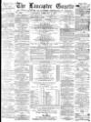 Lancaster Gazette Saturday 03 February 1877 Page 1