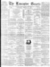 Lancaster Gazette Wednesday 28 February 1877 Page 1