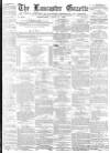Lancaster Gazette Wednesday 18 April 1877 Page 1