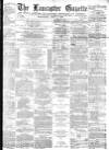 Lancaster Gazette Wednesday 04 July 1877 Page 1