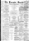 Lancaster Gazette Wednesday 26 September 1877 Page 1