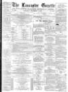 Lancaster Gazette Saturday 01 December 1877 Page 1