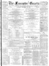 Lancaster Gazette Saturday 29 December 1877 Page 1