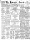 Lancaster Gazette Wednesday 04 September 1878 Page 1