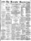 Lancaster Gazette Wednesday 11 December 1878 Page 1
