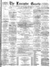 Lancaster Gazette Saturday 28 December 1878 Page 1