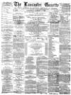 Lancaster Gazette Wednesday 01 January 1879 Page 1