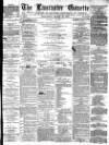 Lancaster Gazette Wednesday 12 March 1879 Page 1