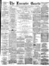 Lancaster Gazette Wednesday 09 April 1879 Page 1