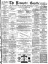 Lancaster Gazette Saturday 11 October 1879 Page 1