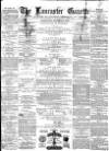Lancaster Gazette Wednesday 15 October 1879 Page 1
