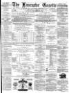 Lancaster Gazette Saturday 22 November 1879 Page 1