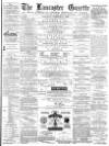 Lancaster Gazette Saturday 07 February 1880 Page 1