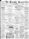 Lancaster Gazette Saturday 01 May 1880 Page 1