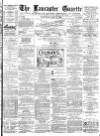 Lancaster Gazette Wednesday 12 May 1880 Page 1