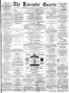 Lancaster Gazette Saturday 02 October 1880 Page 1