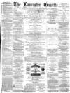 Lancaster Gazette Saturday 09 October 1880 Page 1