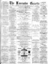 Lancaster Gazette Saturday 23 October 1880 Page 1