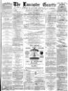 Lancaster Gazette Wednesday 27 October 1880 Page 1