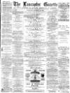 Lancaster Gazette Saturday 30 October 1880 Page 1