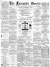 Lancaster Gazette Wednesday 03 November 1880 Page 1