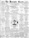 Lancaster Gazette Wednesday 10 November 1880 Page 1