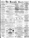 Lancaster Gazette Saturday 08 January 1881 Page 1