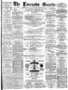 Lancaster Gazette Wednesday 19 January 1881 Page 1