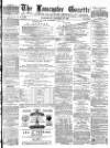 Lancaster Gazette Wednesday 26 January 1881 Page 1