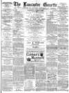 Lancaster Gazette Wednesday 01 March 1882 Page 1