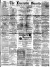 Lancaster Gazette Wednesday 02 August 1882 Page 1