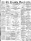 Lancaster Gazette Saturday 04 November 1882 Page 1