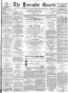 Lancaster Gazette Wednesday 23 May 1883 Page 1