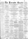 Lancaster Gazette Saturday 01 September 1883 Page 1