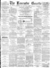 Lancaster Gazette Wednesday 03 October 1883 Page 1