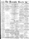 Lancaster Gazette Saturday 01 March 1884 Page 1