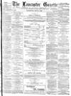 Lancaster Gazette Wednesday 11 June 1884 Page 1